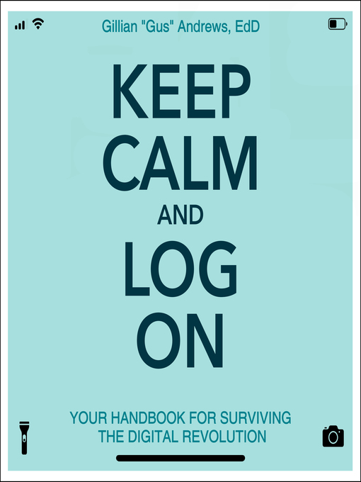 Title details for Keep Calm and Log On by Gillian "Gus" Andrews - Available
